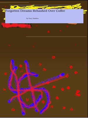cover image of Forgotten Dreams Rehashed Over Coffee